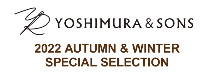 2022 AUTUMN & WINTER SPECIAL SELECTION